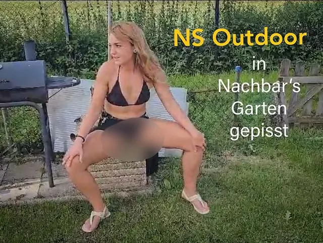 NS Outdoor - in Nachbar‘s Garten gepisst