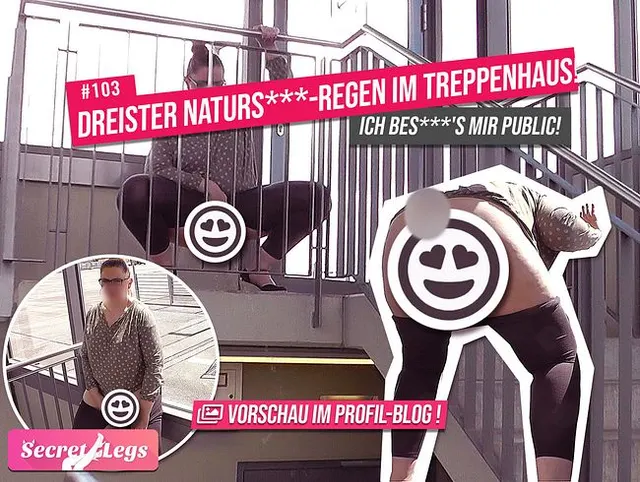 Dreister NATURSEKT-REGEN im Treppenhaus! - Ich besorg's mir public!